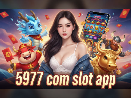 5977 com slot app สล็อต