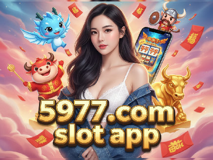 5977 com slot app สมัครสมาชิก